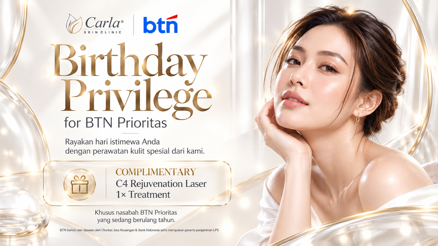 Berikan perhatian lebih pada kesehatan dan penampilan kulitmu bersama Carla Skin Clinic melalui rangkaian exclusive privileges dari BTN Prioritas